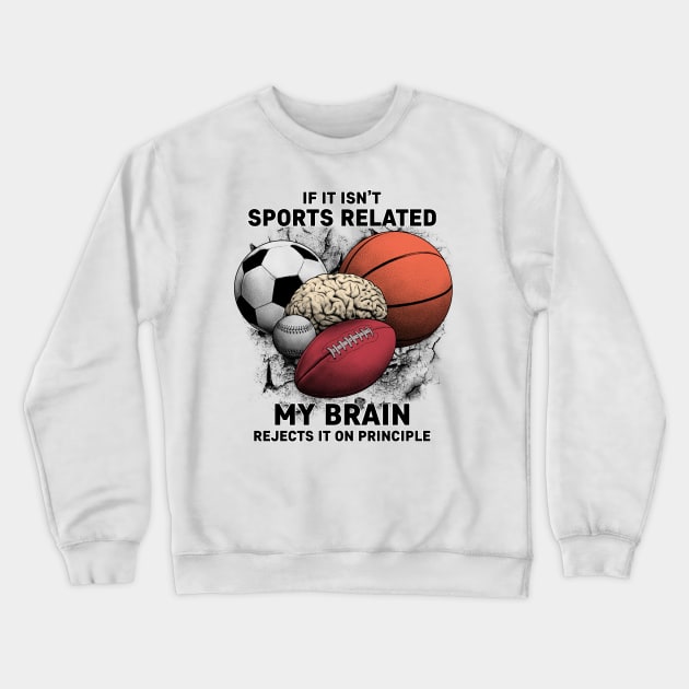 Sports Related Crewneck Sweatshirt by Unboxed Mind of J.A.Y LLC 